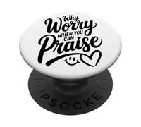 Why Worry When You Can Praise (women's Christian) PopSockets Adhesive PopGrip