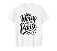 Why Worry When You Can Praise (Women's Christian) T-Shirt