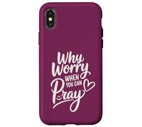 Why Worry When You Can Pray (heart and smile) Case for iPhone X/XS