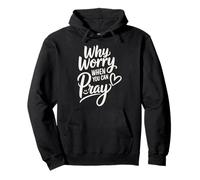 Why Worry When You Can Pray (heart and smile) Pullover Hoodie