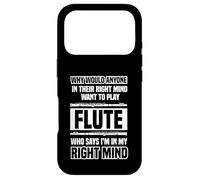 Why would anyone in their right mind - Flutes Case for iPhone 17 Pro