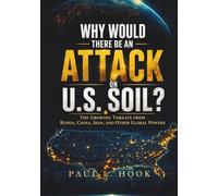 Why Would There Be an Attack on U.S. Soil?: The Growing Threats from Russia, China, Iran, and Other Global Powers