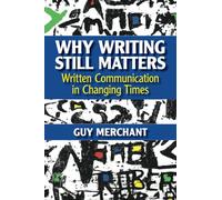 Why Writing Still Matters: Written Communication in Changing Times