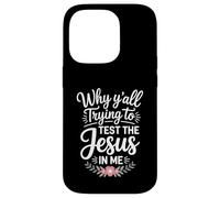Why Y'all Trying to Test the Jesus in Me Christian Case for iPhone 14 Pro
