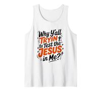Why Y'all Trying to Test The Jesus in Me, Christian Christ Tank Top