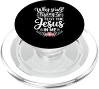 Why Y'all Trying to Test the Jesus in Me Christian PopSockets PopGrip for MagSafe