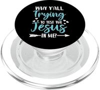 Why Y'all Trying To Test The Jesus In Me? Funny Christian PopSockets PopGrip for MagSafe