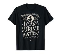 Why Yes Actually I Can Drive A Stick Halloween Witch T-Shirt