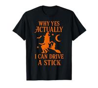 Why Yes Actually I Can Drive a Stick Witch Halloween Funny T-Shirt