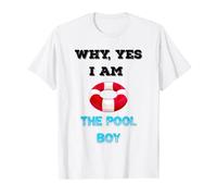 Why Yes I am Pool Boy Funny Pool boy T-Shirt