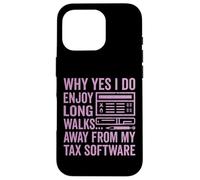 Why Yes I Do Enjoy Long Walks Away from My Tax Software Tax Case for iPhone 16 Pro