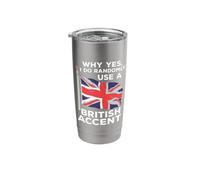 Why Yes, I Do Randomly Use A British Accent Stainless Steel Insulated Tumbler