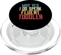 Why Yes I Do Speak Fluent Toddler Mom PopSockets PopGrip for MagSafe