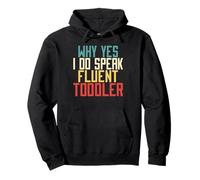 Why Yes I Do Speak Fluent Toddler Mom Pullover Hoodie