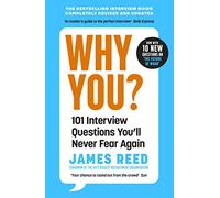 Why You? : 101 Interview Questions You'll Never Fear Again