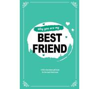 Why You Are My Best Friend: A Gift Book for Friends that Make a Difference (Fill in the Blank Gift Book)