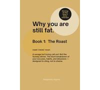 Why you are still fat - The Roast: 13 Brutal Mistakes Keeping You Fat - and What to Do About Them (It's Not the Carbs) (Why you're still fat)