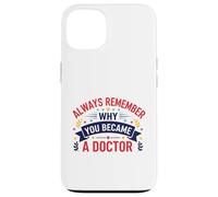 Why You Became A Doctor Medical Motivation Design Case for iPhone 13