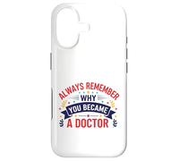 Why You Became A Doctor Medical Motivation Design Case for iPhone 17