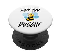 Why You Buggin' - Funny Busy Bee, Save The Bees, Environment PopSockets Adhesive PopGrip