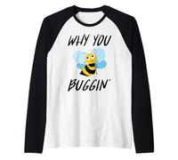 Why You Buggin' - Funny Busy Bee, Save The Bees, Environment Raglan Baseball Tee