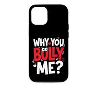 Why You Bully Me Funny Meme Case for iPhone 12/12 Pro