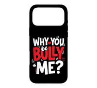Why You Bully Me Funny Meme Case for iPhone 17 Pro Max