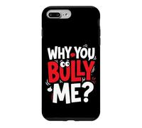 Why You Bully Me Funny Meme Case for iPhone 7 Plus/8 Plus