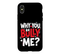Why You Bully Me Funny Meme Case for iPhone X/XS