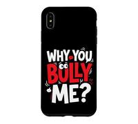 Why You Bully Me Funny Meme Case for iPhone XS Max
