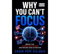 Why You Can’t Focus: Escape Distraction, Regain Clarity and Master Your Attention (THE EXECUTION CODE SERIES)
