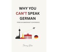 Why You Can’t Speak German: From an Immigrant’s Experience: 1 (The Speaking Confidence)