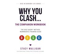 WHY YOU CLASH... THE COMPANION WORKBOOK: The DISC Queen™ Method - Workbook & Training Guide (DISC in Everyday Life)