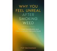 Why You Feel Unreal After Smoking Weed: The Weed Derealization and Depersonalization Recovery Guide: 3 (Sober Is Dope Pocket Guides)