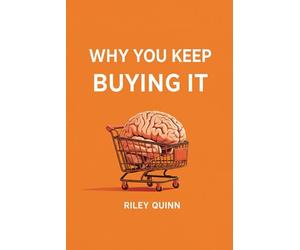 Why You Keep Buying It: How to Stop Emotional Spending Without Living Like a Monk: A No-Shame Guide to Money Habits for the Scroll & Swipe Generation