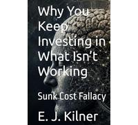Why You Keep Investing in What Isn’t Working: Sunk Cost Fallacy (Mind Traps)