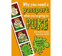 Why You Need a Passport When You're Going to Puke: 6 (Mitchell Symons' Trivia Books, 6)