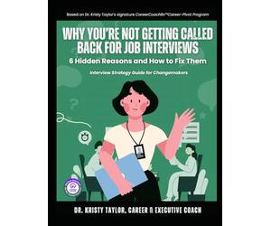 Why You’re Not Getting Called Back for Job Interviews: 6 Hidden Reasons and How to Fix Them: Interview Strategy Guide for Changemakers