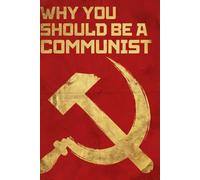 Why You Should Be a Communist: The Perfect Hilarious Gift for Your Communist Friend