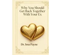 Why You Should Get Back Together with Your Ex