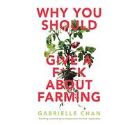Why You Should Give a F*ck About Farming