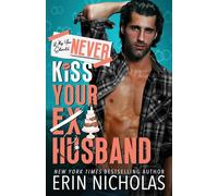 Why You Should Never Kiss Your Ex-Husband
