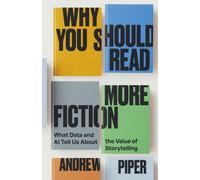 Why You Should Read More Fiction : What Data and AI Tell Us About the Value of Storytelling