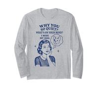 Why You So Quiet I Miss My Dog French Bulldog Long Sleeve T-Shirt