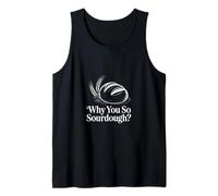 Why You So Sourdough Baking Hobbyist Tank Top