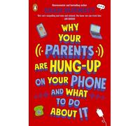 Why Your Parents Are Hung-Up on Your Phone and What To Do About It (Paperback) - Dean Burnett Book