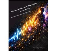 Why Your System Doesn’t Sound Right (And How to Fix It): An Audiophile Guide to What Actually Matters in Sound