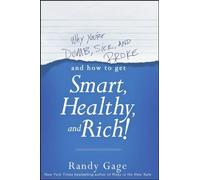 [Why You're Dumb, Sick and Broke...And How to Get Smart, Healthy and Rich!] [By: Gage, Randy] [March, 2013]