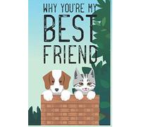 Why You're My Best Friend: Shared Journal, Secret Diary With Writing Prompts, Pass Back And Forth Notebook for Best Friends, BFF's, Besties