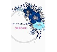 Why You're My Bestie: Personalized Fill in the Blank Gift Book: Perfect Gift for Your Best Friend: 120 Pages . 6x9 Diary , Lined Book